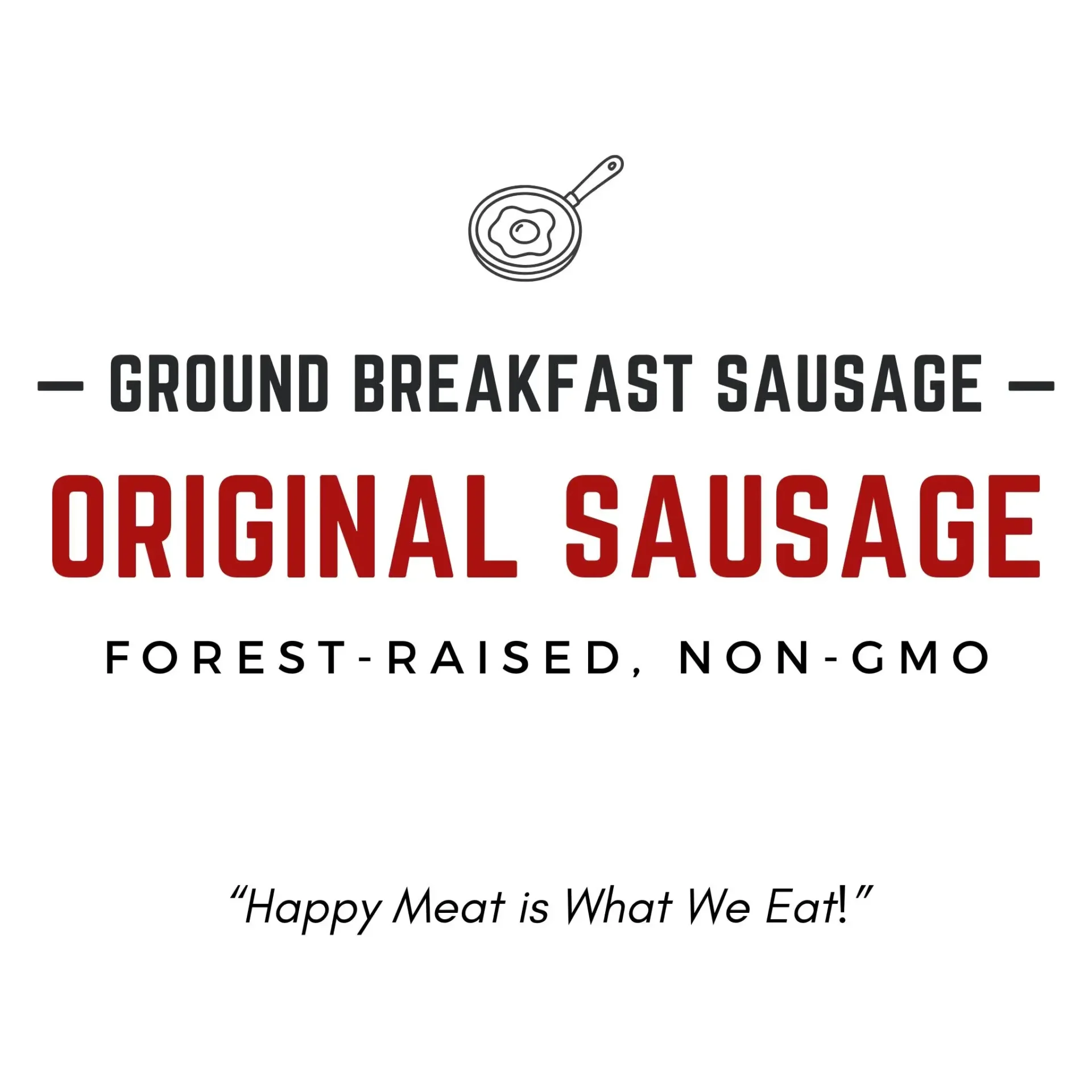 ORIGINAL Ground Breakfast Sausage (1 LB Avg)